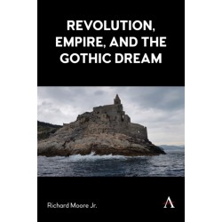Revolution, Empire, and the Gothic Dream