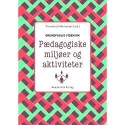 Grundfaglig viden om Pædagogiske miljøer og aktiviteter