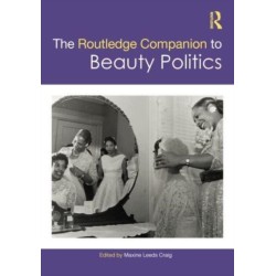 The Routledge Companion to Beauty Politics
