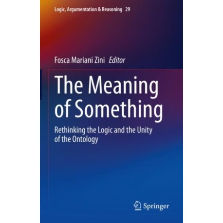 The Meaning of Something: Rethinking the Logic and the Unity of the Ontology