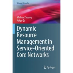Dynamic Resource Management in Service-Oriented Core Networks