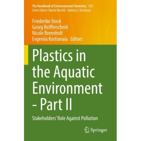 Plastics in the Aquatic Environment - Part II: Stakeholders' Role Against Pollution