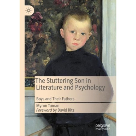 The Stuttering Son in Literature and Psychology: Boys and Their Fathers