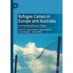 Refugee Camps in Europe and Australia: An Interdisciplinary Critique