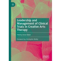 Leadership and Management of Clinical Trials in Creative Arts Therapy