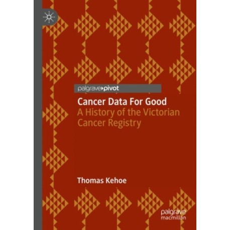 Cancer Data For Good: A History of the Victorian Cancer Registry