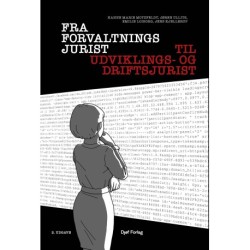 Fra forvaltningsjurist til udviklings- og driftsjurist: – Retlige og dataetiske rammer for den digitale forvaltning