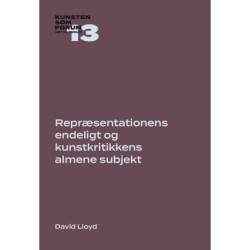 Repræsentationens endeligt og kunstkritikkens almene subjekt: Kunsten som Forum 13