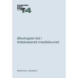 Økologisk tid i tidsbaseret mediekunst: Kunsten som Forum 14