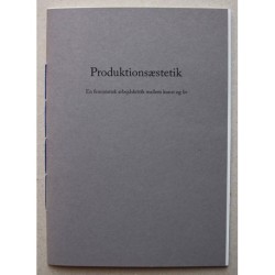 Produktionsæstetik: En feministisk arbejdskritik mellem kunst og liv.