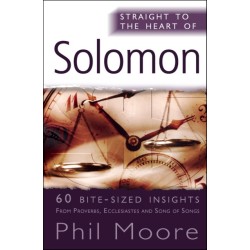 Straight to the Heart of Solomon: 60 bite-sized insights