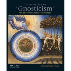 Introduction to "Gnosticism": Ancient Voices, Christian Worlds