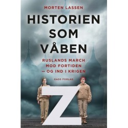 Historien som våben, BB: Ruslands march mod fortiden – og ind i krigen