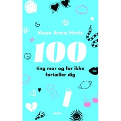 100 ting mor og far ikke fortæller dig