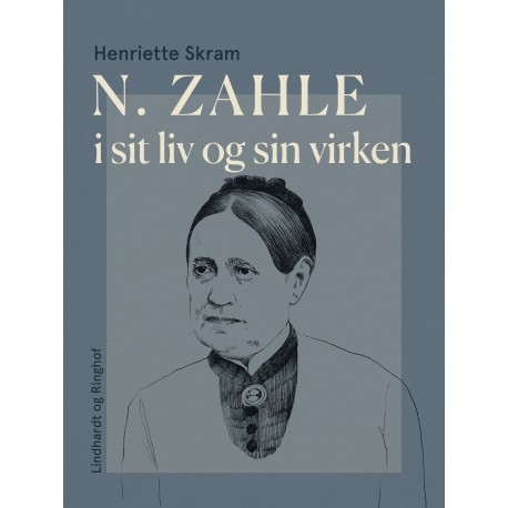 N. Zahle i sit liv og sin virken
