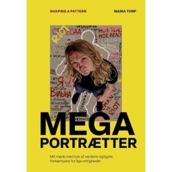 MEGAPORTRÆTTER - Shaping a Pattern: Mit møde med tolv af verdens vigtigste forkæmpere for lige rettigheder