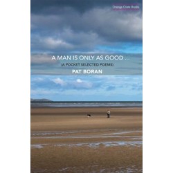 A Man Is Only As Good...: A Pocket Selected Poems