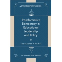 Transformative Democracy in Educational Leadership and Policy: Social Justice in Practice