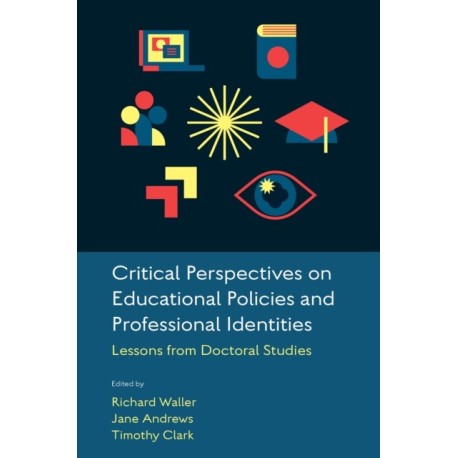 Critical Perspectives on Educational Policies and Professional Identities: Lessons from Doctoral Studies