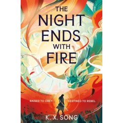 The Night Ends With Fire: the -1 Sunday Times bestselling fantasy