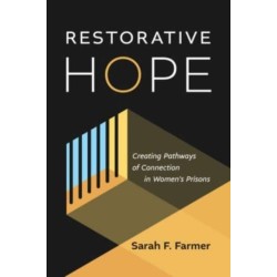 Restorative Hope: Creating Pathways of Connection in Women's Prisons