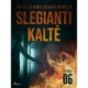 Slegianti kaltė. 6 skyrius