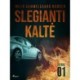 Slegianti kaltė. 1 skyrius