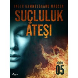 Suçluluk Ateşi - Bölüm 5