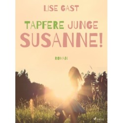 Tapfere junge Susanne!