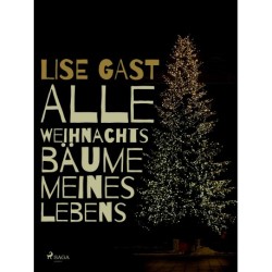 Alle Weihnachtsbäume meines Lebens