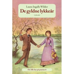Det lille hus på prærien 8 - De gyldne lykkeår