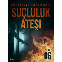 Suçluluk Ateşi - Bölüm 6