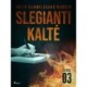 Slegianti kaltė. 3 skyrius