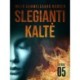 Slegianti kaltė. 5 skyrius