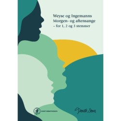 Weyse og Ingemanns Morgen- og aftensange: – for 1, 2 og 3 stemmer
