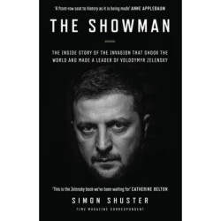The Showman: The Inside Story of the Invasion That Shook the World and Made a Leader of Volodymyr Zelensky