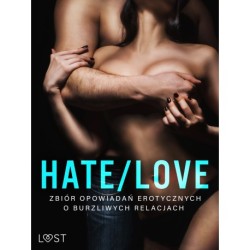 Hate/Love – zbiór opowiadań erotycznych o burzliwych relacjach 