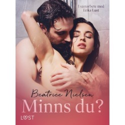 Minns du? - erotisk novell: I samarbete med Erika Lust