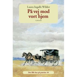 Det lille hus på prærien 10 - På vej mod vort hjem