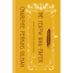 The Yellow Wall-Paper and Selected Writings