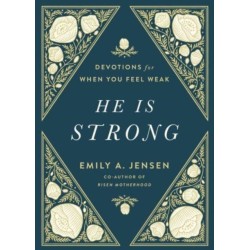 He Is Strong: Devotions for When You Feel Weak