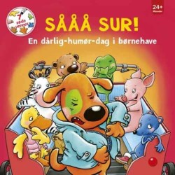 7 søde venner: Sååå sur!: En dårlig-humør-dag i børnehave