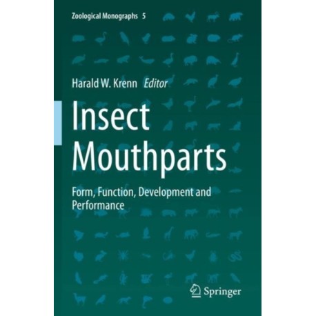 Insect Mouthparts: Form, Function, Development and Performance