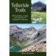 Telluride Trails: Hiking Passes, Loops, and Summits of Southwest Colorado