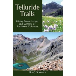 Telluride Trails: Hiking Passes, Loops, and Summits of Southwest Colorado