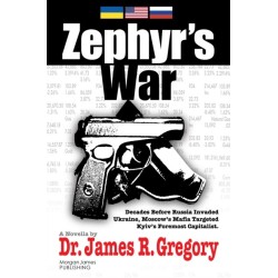 Zephyr's War: Decades Before Russia Invaded Ukraine, Moscow's Mafia Targeted Kyiv's Foremost Capitalist