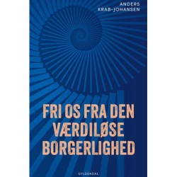 Fri os fra den værdiløse borgerlighed