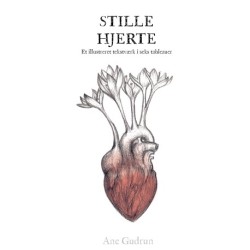 Stille Hjerte: Et illustreret tekstværk i seks tableauer