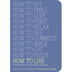 How to Live: The Essential Mindfulness Journal