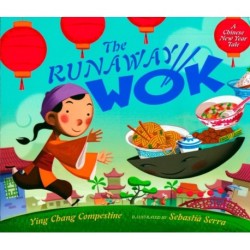 The Runaway Wok: A Chinese New Year Tale
